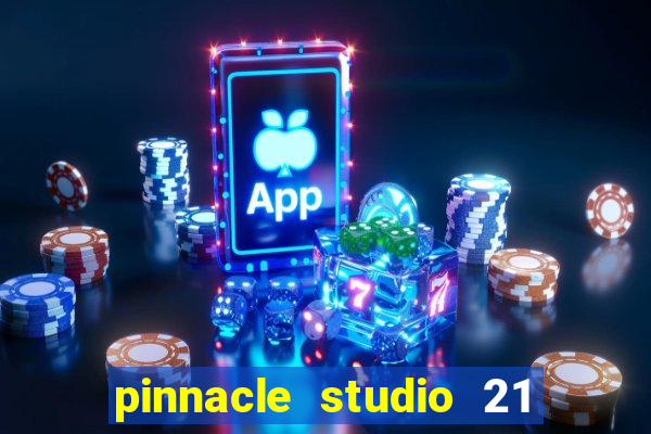 pinnacle studio 21 ultimate download crackeado